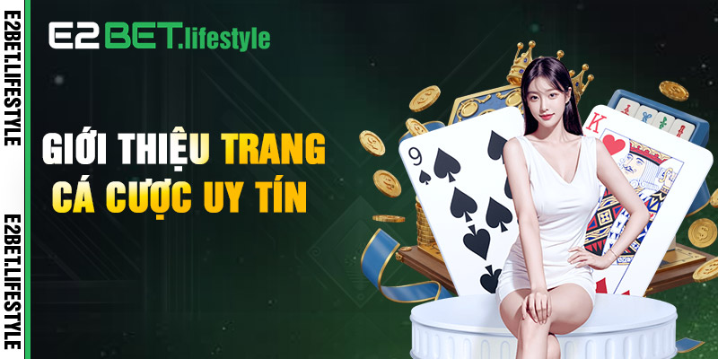 Giới Thiệu Trang Cá Cược Uy Tín